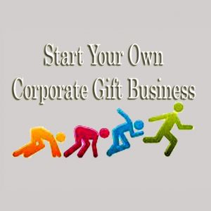 Start Your Own Corporate Gifting Bussiness